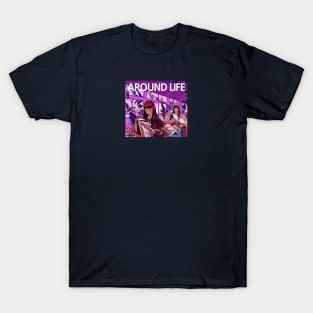 Around Life T-Shirt